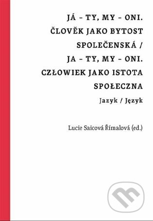 Já - ty, my - oni. Člověk jako bytost společenská / Ja - ty, my