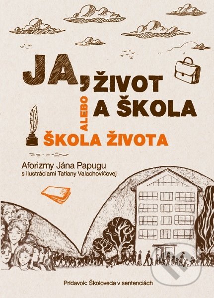 Ja, život a škola alebo Škola života