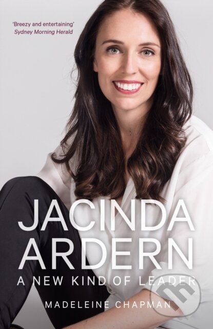 Jacinda Ardern (A New Kind of Leader)
