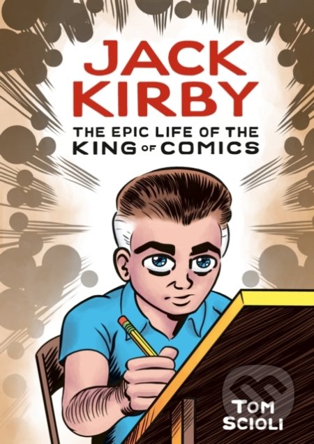 Jack Kirby (The Epic Life of the King of Comics)