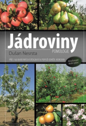 Jádroviny - Přes 160 barevných fotografií a popisů odrůd jádrovin