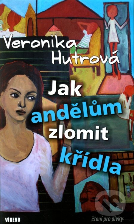 Jak andělům zlomit křídla