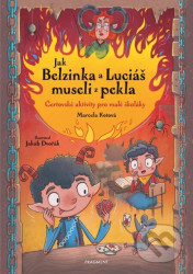 Jak Belzinka a Luciáš museli z pekla