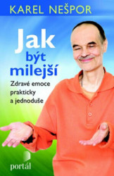 Jak být milejší (Zdravé emoce prakticky a jednoduše) - kniha z kategorie Psychologie