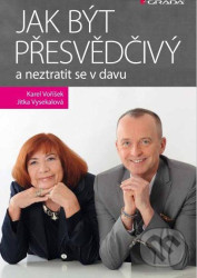 Jak být přesvědčivý a neztratit se v davu