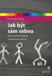 Jak být sám sebou (Pocit vlastní hodnoty a zkušenost identity) - kniha z kategorie Psychologie