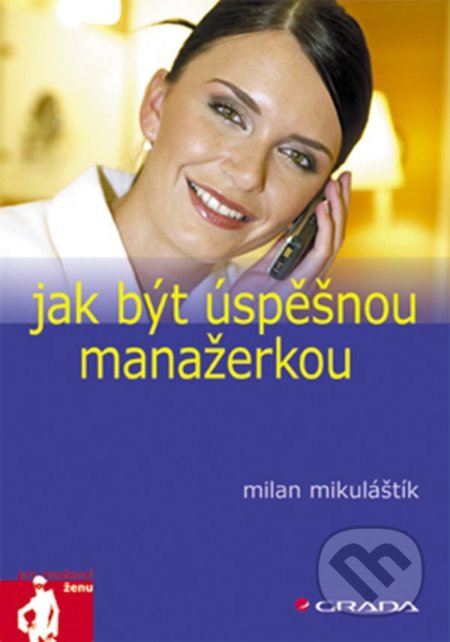 Jak být úspěšnou manažerkou