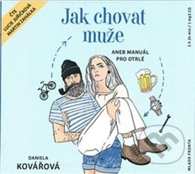 Jak chovat muže (aneb Manuál pro otrlé)