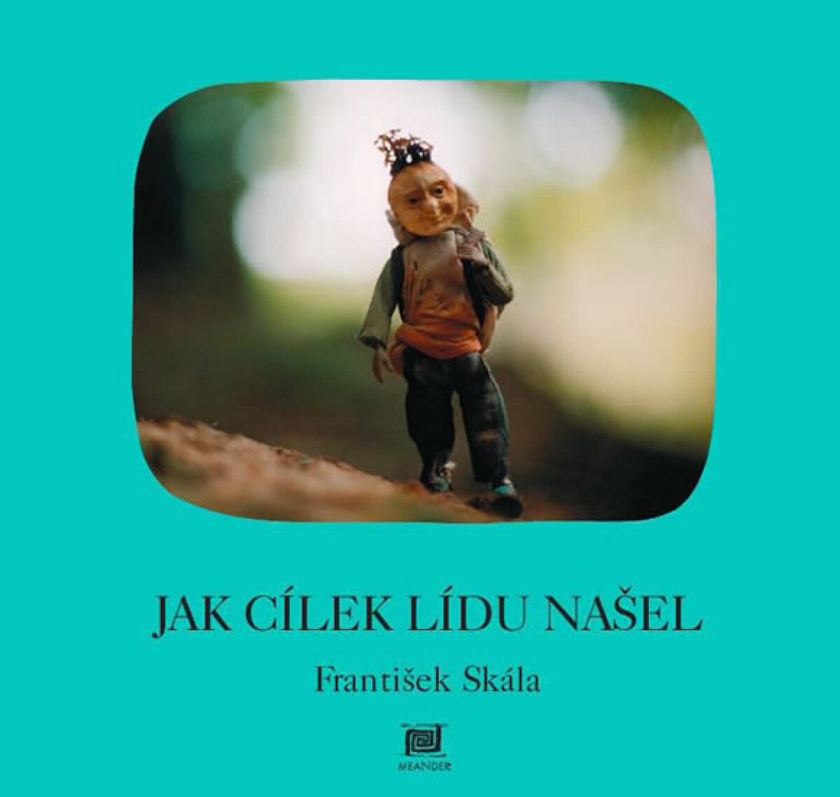 Jak Cílek Lídu našel - František jr. Skála