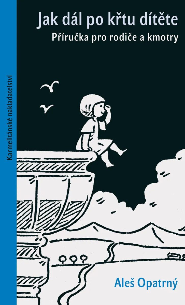Jak dál po křtu dítěte - Příručka pro rodiče a kmotry