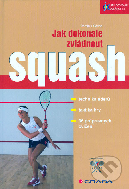 Jak dokonale zvládnout squash