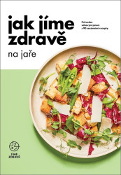 Jak jíme zdravě na jaře (Průvodce zdravým jarem s 90 sezónními recepty) - kniha z kategorie Kuchařky