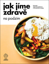 Jak jíme zdravě na podzim (Průvodce zdravým podzimem s 94 sezónními recepty) - kniha z kategorie Kuchařky
