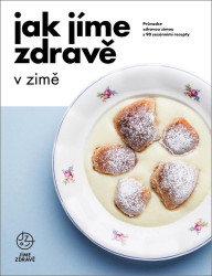 Jak jíme zdravě v zimě (Průvodce zdravou zimou s 90 sezónními recepty) - kniha z kategorie Kuchařky