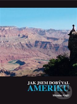 Jak jsem dobýval Ameriku