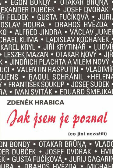 Jak jsem je poznal (co jiní nezažili) - Zdeněk Hrabica
