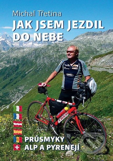 Jak jsem jezdil do nebe (Průsmyky Alp a Pyrenejí)