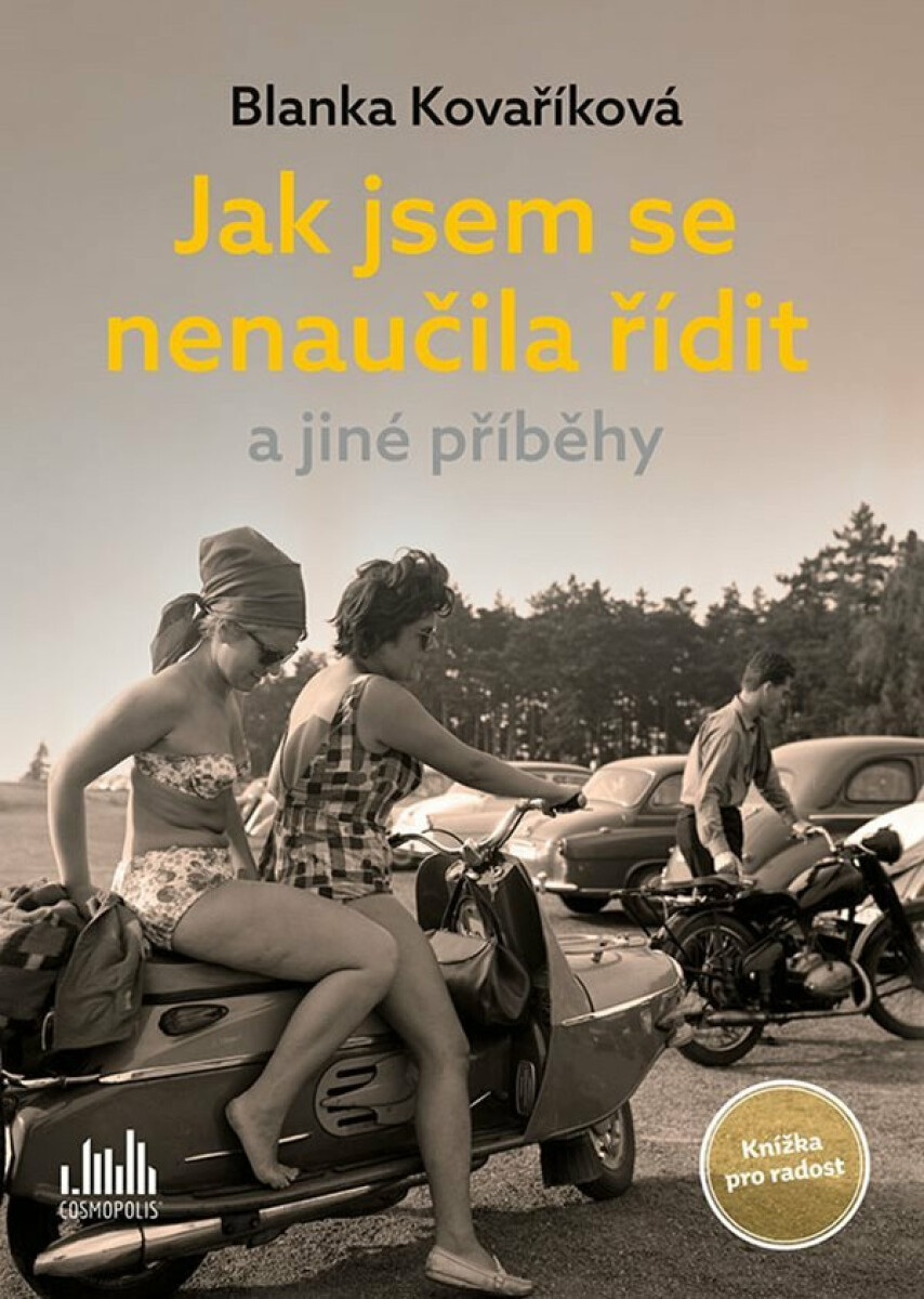 Jak jsem se nenaučila řídit a jiné příběhy - Blanka Kovaříková