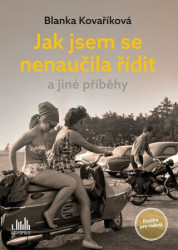 Jak jsem se nenaučila řídit a jiné příběhy (Knížka pro radost)