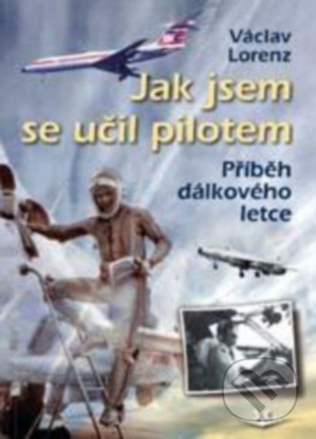 Jak jsem se učil pilotem (Příběh dálkového letce)