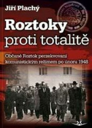 Roztoky proti totalitě (Občané Roztok perzekvovaní komunistickým režimem po únoru 1948) - kniha z kategorie 20. století