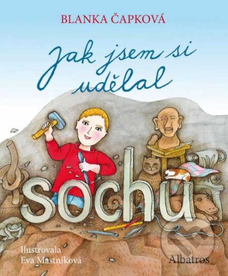 Jak jsem si udělal sochu