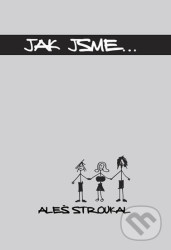 Jak jsme...