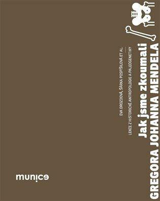 Jak jsme zkoumali Gregora Johanna Mendela - Lekce z historické antropologie a paleogenetiky