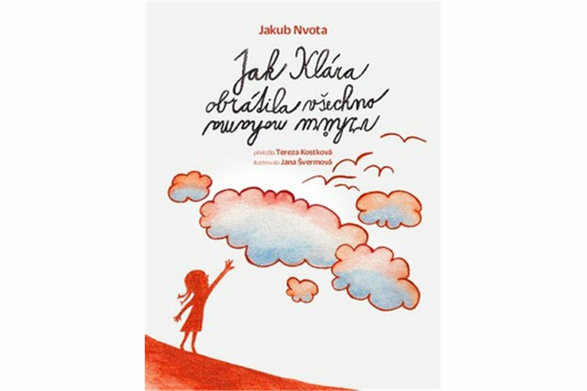 Jak Klára obrátila všechno vzhůru nohama - Jakub Nvota