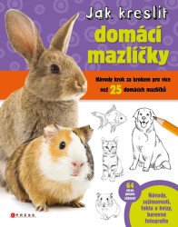Jak kreslit domácí mazlíčky (Návody se zajímavými fakty) - kniha z kategorie Naučné knihy