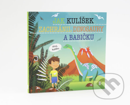 Jak Kulíšek zachránil dinosaury a babičku