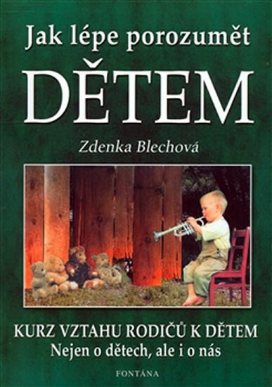 Jak lépe porozumět dětem - Zdenka Blechová