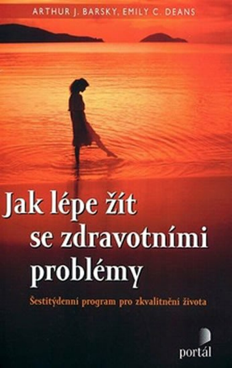Jak lépe žít se zdravotními problémy - Arthur J. Barsky, Emily C. Deans