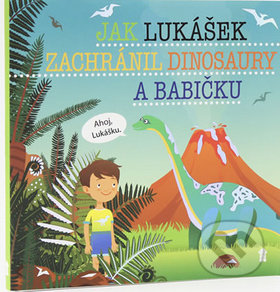 Jak Lukášek zachránil dinosaury a babičku