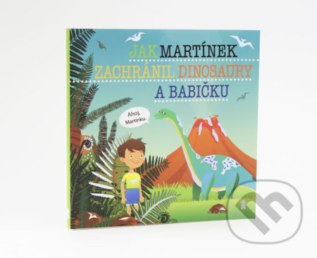 Jak Martínek zachránil dinosaury a babičku