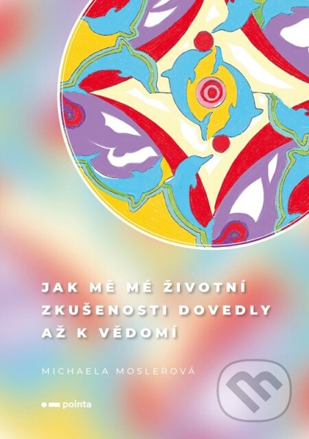 Jak mě mé životní zkušenosti dovedly až k vědomí