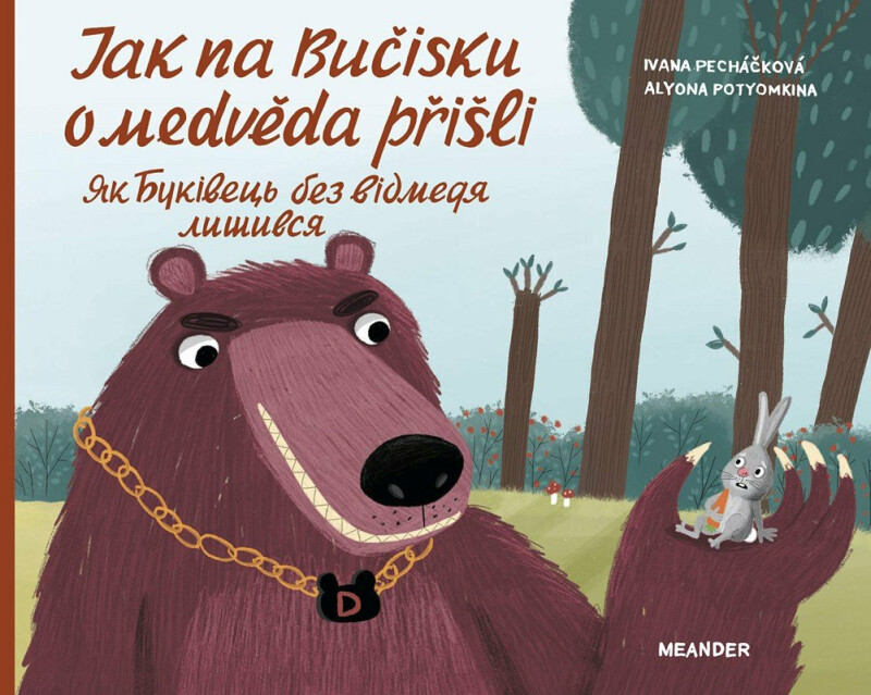 Jak na Bučisku o medvěda přišli - Ivana Pecháčková