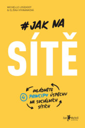 Jak na sítě (Ovládněte 4 principy úspěchu na sociálních sítích) - kniha z kategorie Marketing