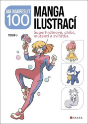 Jak nakreslit 100 manga ilustrací (Superhrdinové, chibi, mutanti a zvířátka) - kniha z kategorie Kreslení