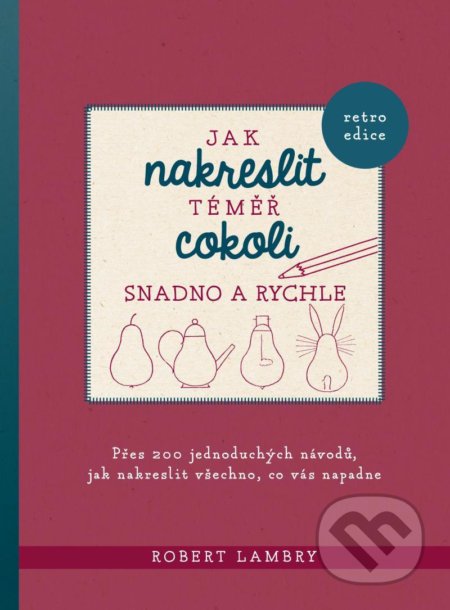 Jak nakreslit téměř cokoli snadno a rychle