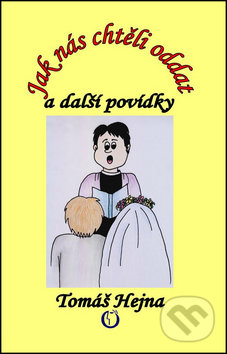 Jak nás chtěli oddat (a další povídky)