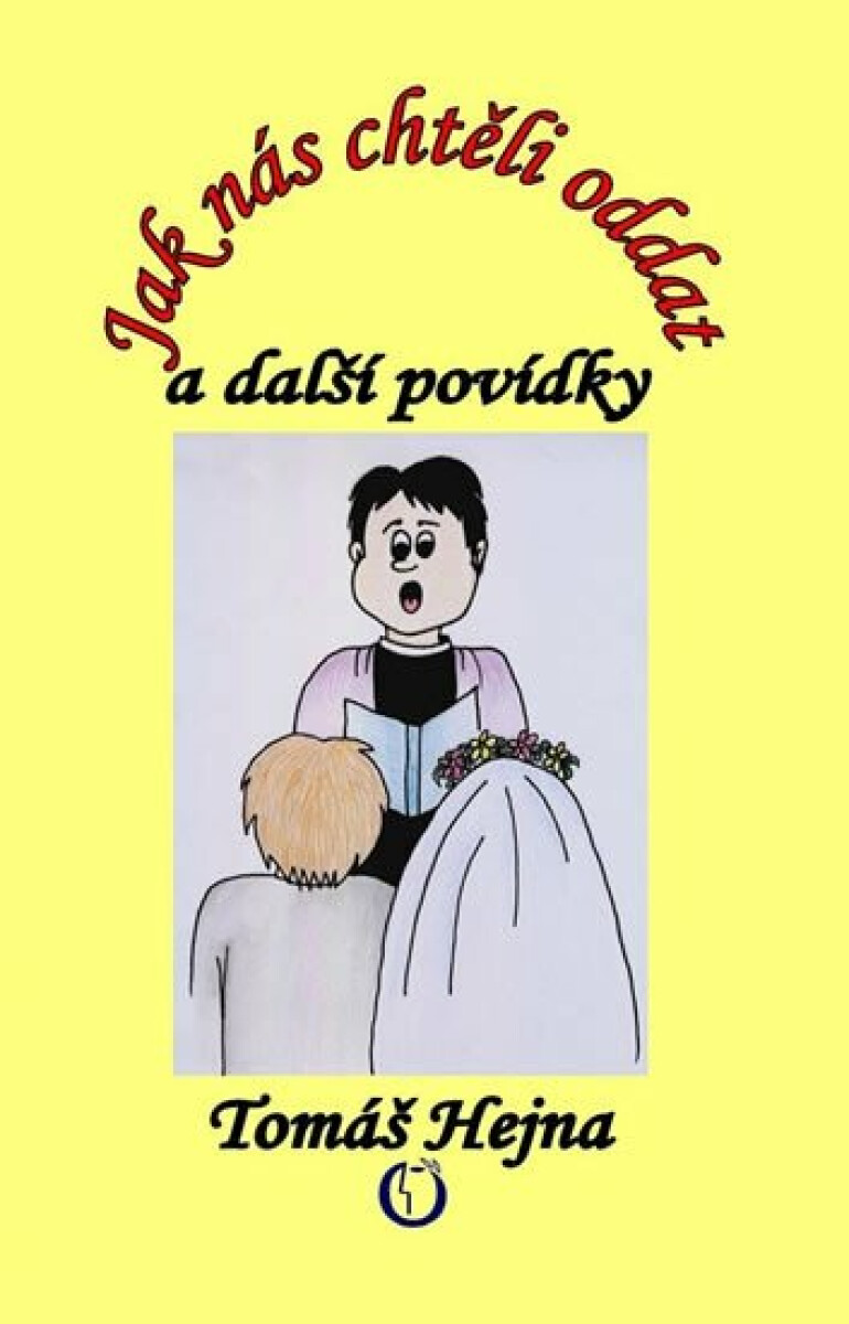 Jak nás chtěli oddat a další povídky - Tomáš Hejna