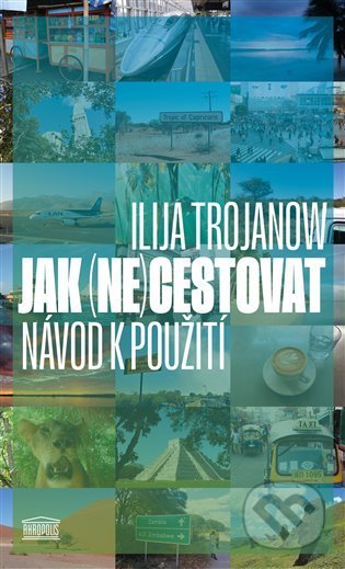 Jak (ne)cestovat (Návod k použití)