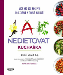 Jak nedietovat (Kuchařka více než 100 receptů pro zdravé a trvalé hubnutí) - kniha z kategorie Zdraví a životní styl