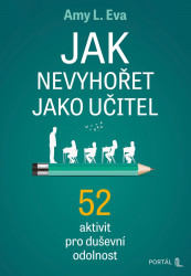 Jak nevyhořet jako učitel (52 aktivit pro duševní odolnost) - kniha z kategorie Seberozvoj