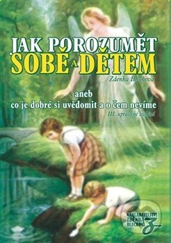 Jak porozumět sobě a dětem (Aneb co je dobré si uvědomit a o čem nevíme