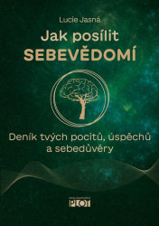 Jak posílit sebevědomí (Deník tvých pocitů, úspěchů a sebedůvěry) - kniha z kategorie Psychologie