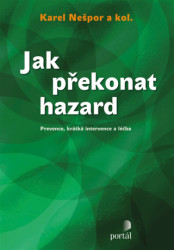 Jak překonat hazard (Prevence, krátká intervence a léčba) - kniha z kategorie Hobby