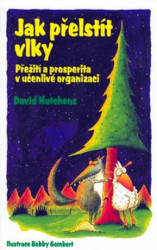 Jak přelstít vlky (Přežití a prosperita v učenlivé organizaci) - kniha z kategorie Hobby