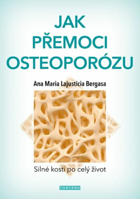 Jak přemoci osteoporózu - Ana Maria Lajusticia Bergasa